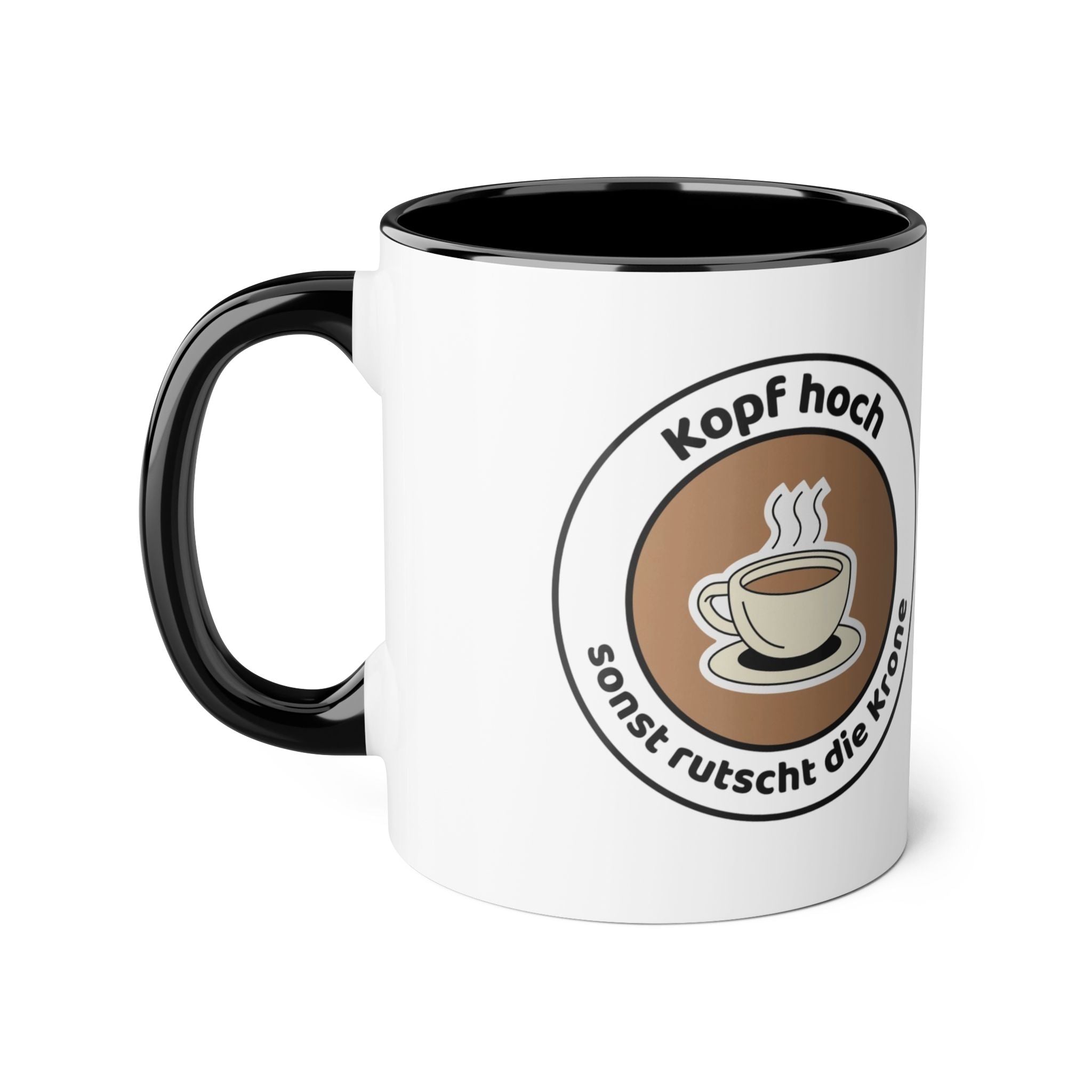Kaffeetasse "Kopf hoch sonst rutscht die Krone" – zweifarbigen Keramiktasse mit ca. 325 ml Fassungsvermögen.