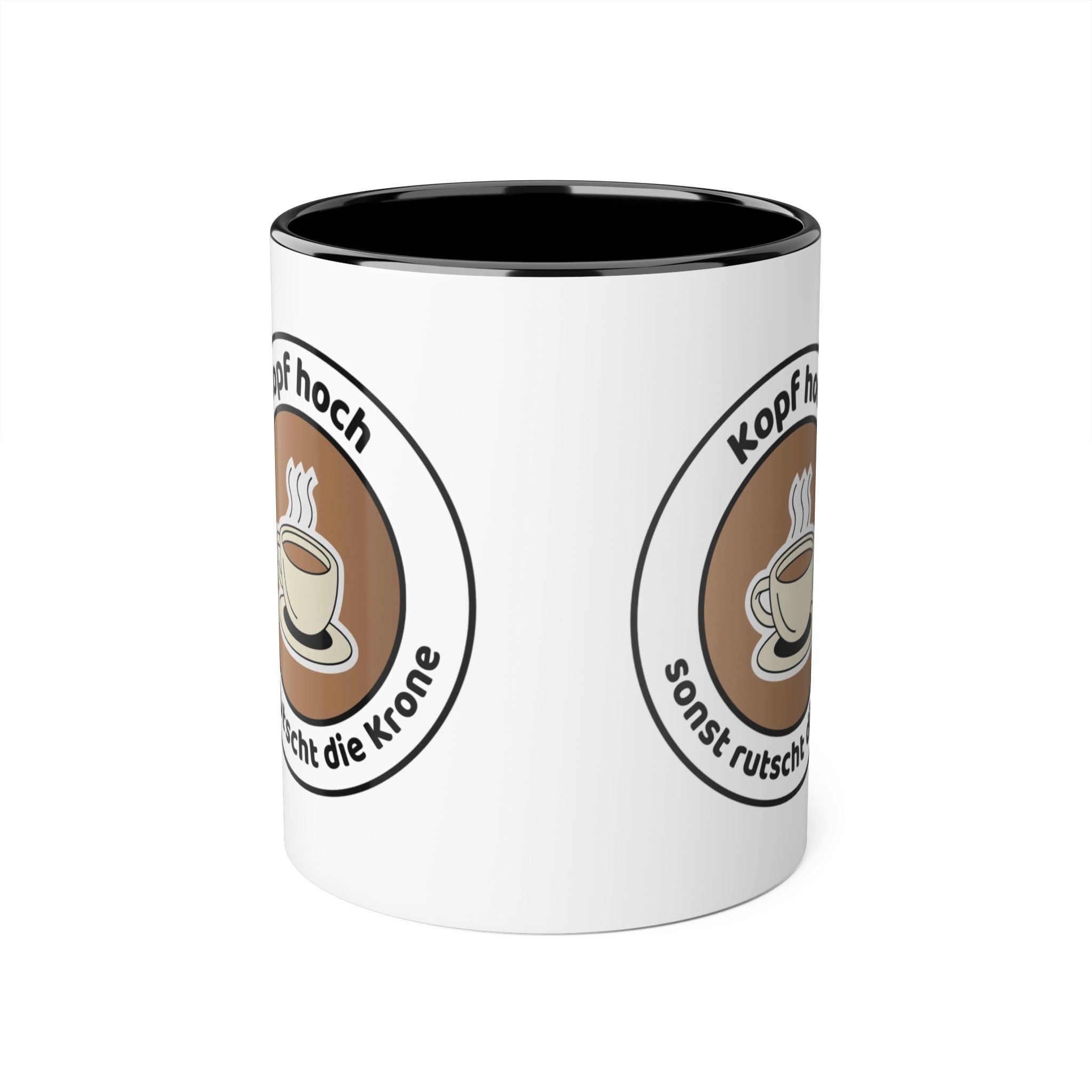 Kaffeetasse "Kopf hoch sonst rutscht die Krone" – zweifarbigen Keramiktasse mit ca. 325 ml Fassungsvermögen.