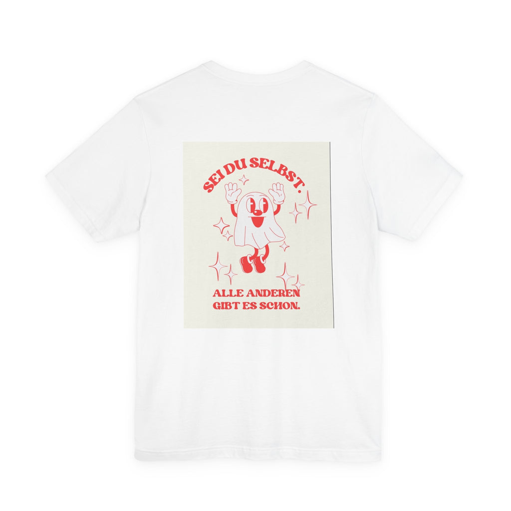 T-Shirt— "Sei du selbst. Alle anderen gibt es schon." Back Print