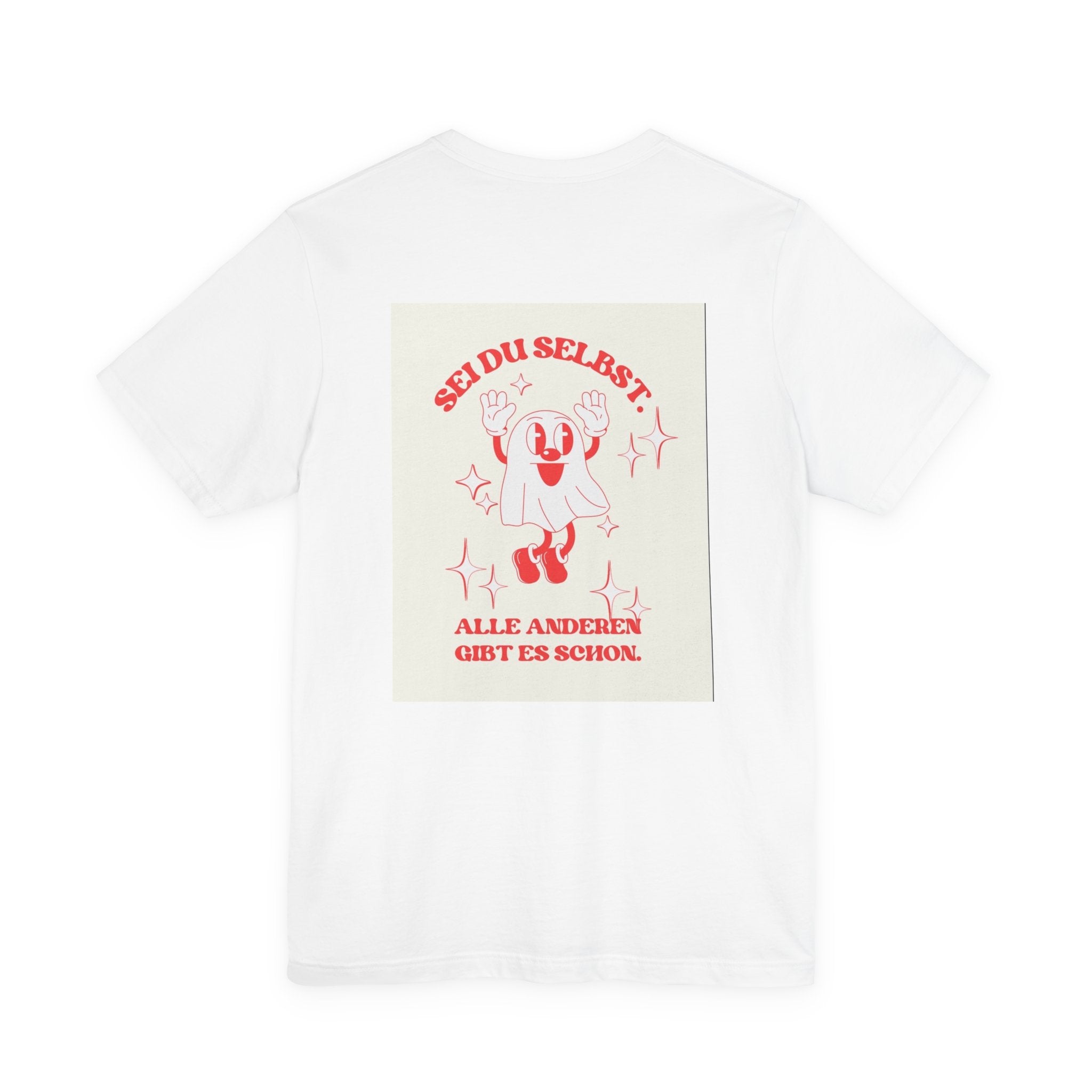 T-Shirt— "Sei du selbst. Alle anderen gibt es schon." Back Print