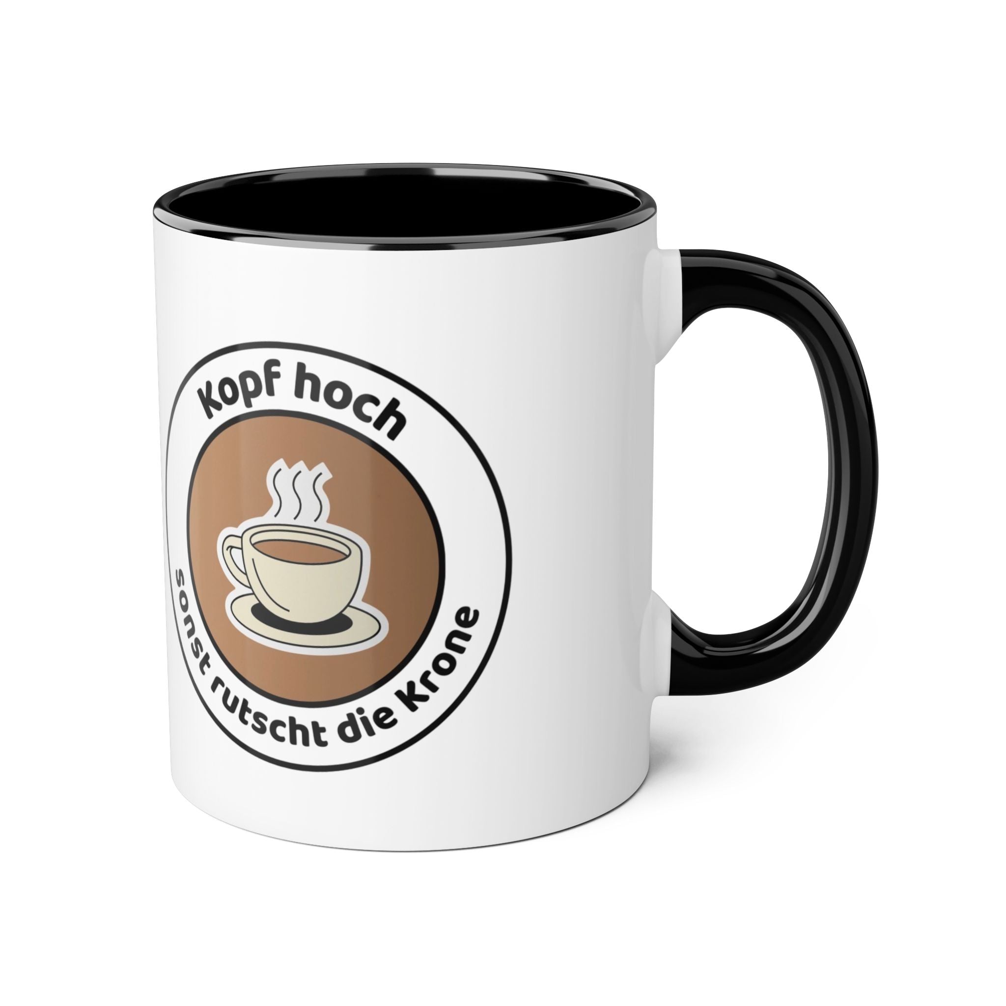 Kaffeetasse "Kopf hoch sonst rutscht die Krone" – zweifarbigen Keramiktasse mit ca. 325 ml Fassungsvermögen.